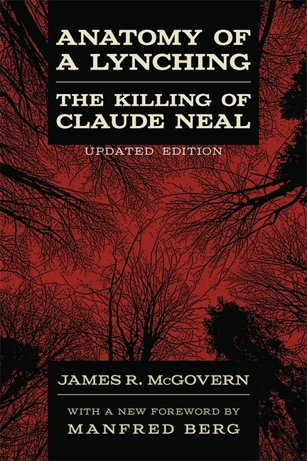 Anatomy of a Lynching: The Killing of Claude Neal by McGovern, James R.