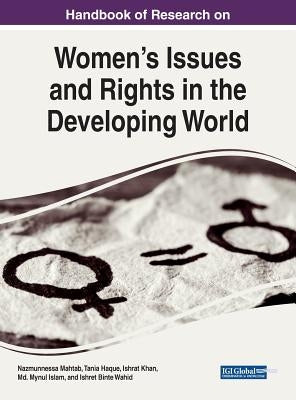 Handbook of Research on Women's Issues and Rights in the Developing World by Mahtab, Nazmunnessa