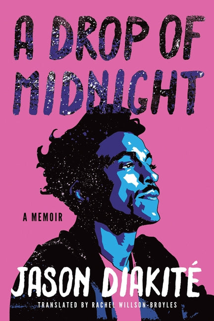 A Drop of Midnight: A Memoir by Diakité, Jason