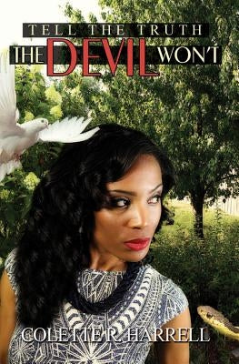 Tell the Truth The Devil Won't by Harrell, Colette R.