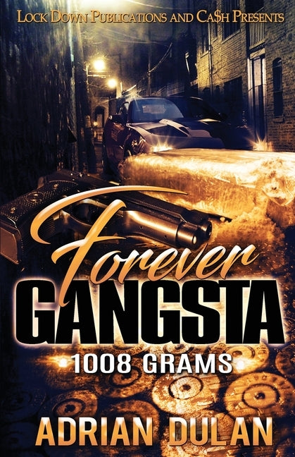 Forever Gangsta: 1008 Grams by Dulan, Adrian