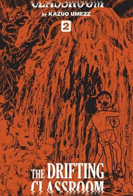 The Drifting Classroom: Perfect Edition, Vol. 2, 2 by Umezz, Kazuo