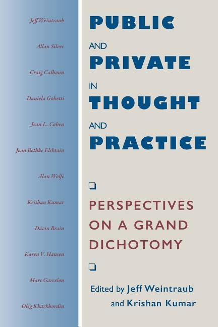Public and Private in Thought and Practice: Perspectives on a Grand Dichotomy by Weintraub, Jeff