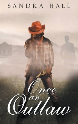 Once An Outlaw by Hall, Sandra