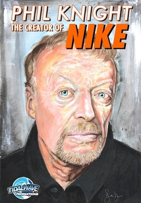 Orbit: Phil Knight: Co-Founder of NIKE by Frizell, Michael