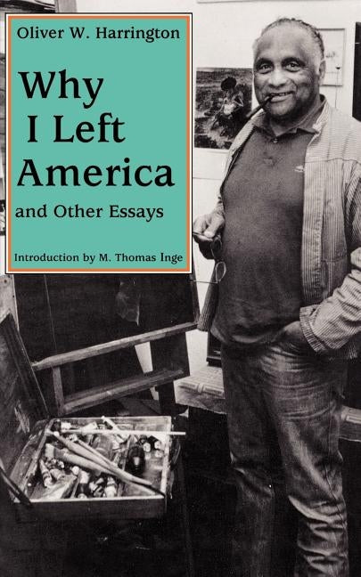 Why I Left America and Other Essays by Harrington, Oliver W.