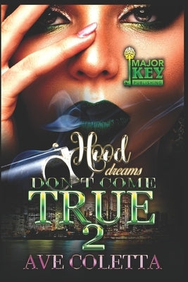 Hood Dreams Don't Come True: The Finale by Accuprose Editing Services