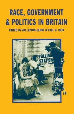 Race, Government and Politics in Britain by Layton-Henry, Zig