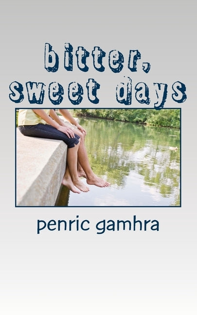 bitter, sweet days by Gamhra, Penric