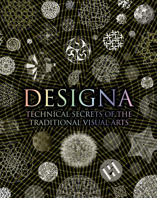 Designa: Technical Secrets of the Traditional Visual Arts by Tetlow, Adam