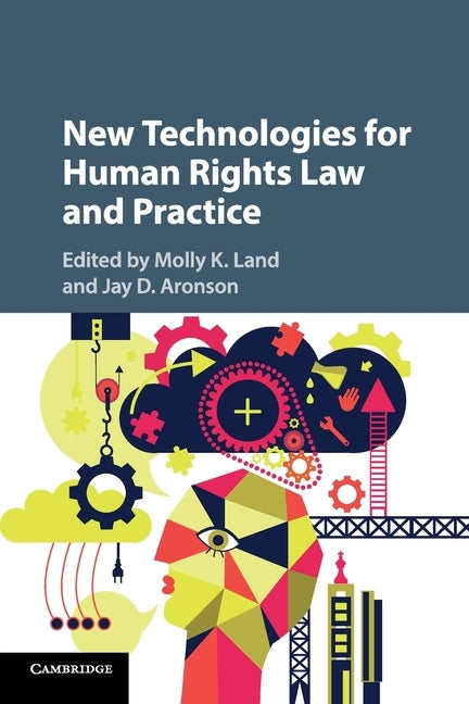 New Technologies for Human Rights Law and Practice by Land, Molly K.