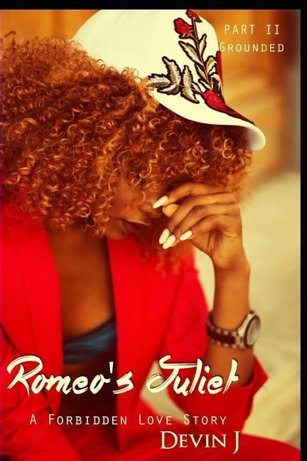 Romeo's Juliet: Book 2: Grounded by J, Devin