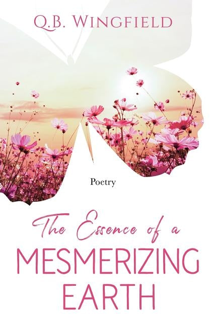 The Essence of A Mesmerizing Earth by Wingfield, Quyionah