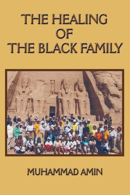 The Healing of the Black Family by Amin, Muhammad