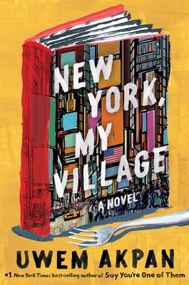 New York, My Village by Akpan, Uwem