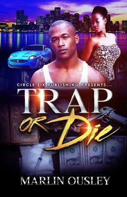 Trap or Die by Ousley, Marlin