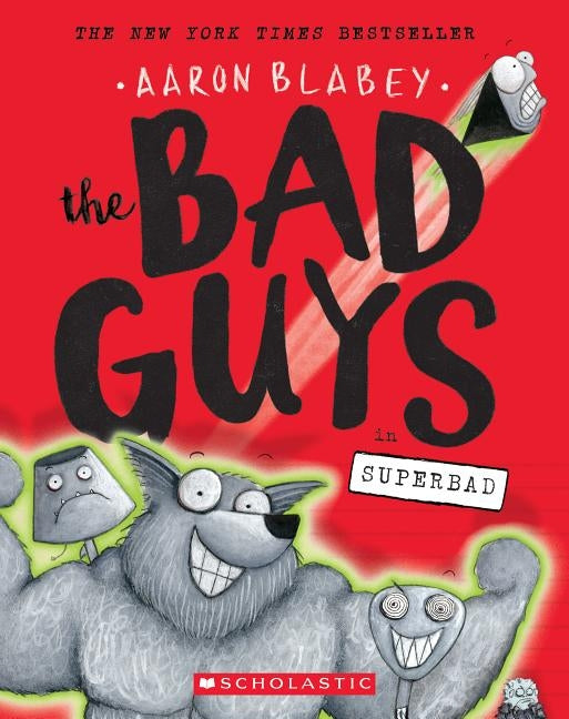 The Bad Guys in Superbad (the Bad Guys #8), Volume 8 by Blabey, Aaron