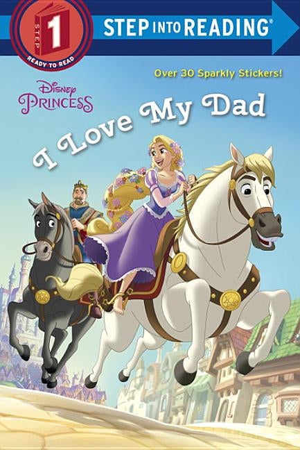 I Love My Dad (Disney Princess) by Liberts, Jennifer