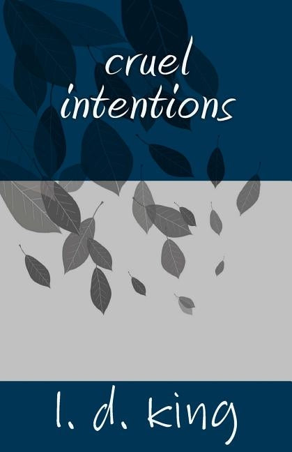 cruel intentions by King, L. D.