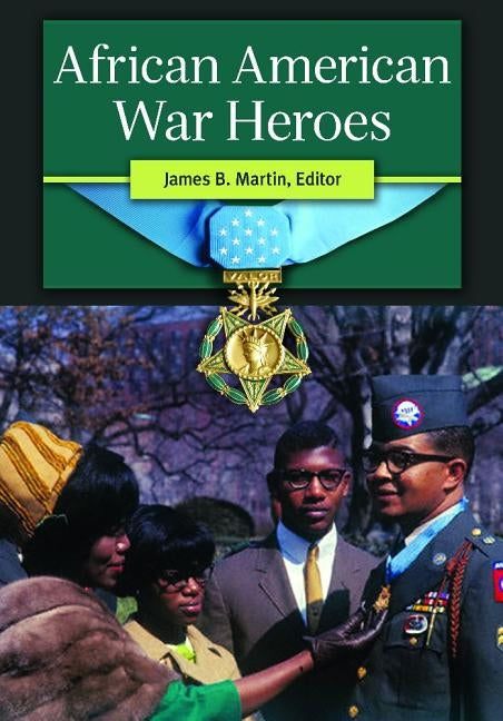 African American War Heroes by Martin, James