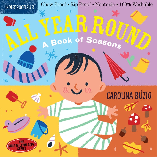 Indestructibles: All Year Round: Chew Proof - Rip Proof - Nontoxic - 100% Washable (Book for Babies, Newborn Books, Safe to Chew) by Búzio, Carolina
