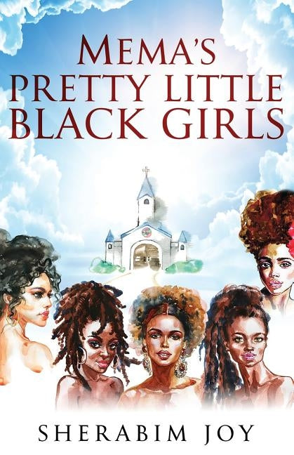 Mema's Pretty Little Black Girls by Joy, Sherabim