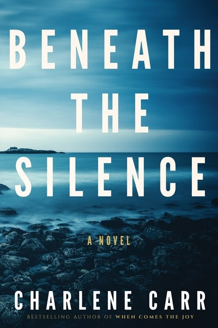 Beneath the Silence by Carr, Charlene
