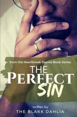 The Perfect Sin: The Selfish Heart by Dahlia, The Blakk