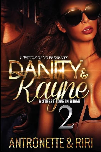 Danity & Kayne 2: A Street Love In Miami by Riri