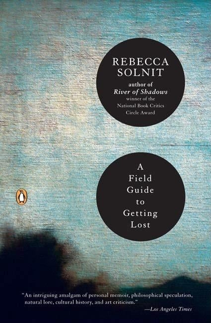 A Field Guide to Getting Lost by Solnit, Rebecca