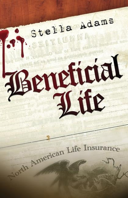 Beneficial Life by Adams, Stella L.