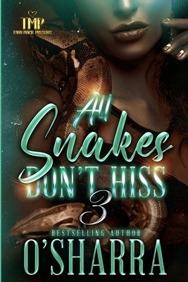 All Snakes Don't Hiss 3 by O'Sharra