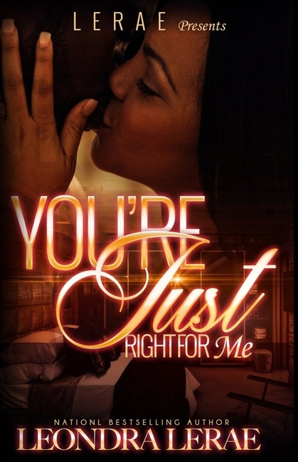 You're Just Right For Me by Lerae, Leondra