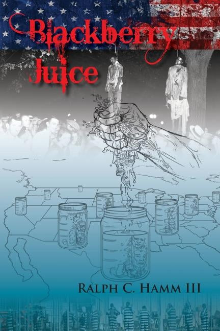 Blackberry Juice by Hamm III, Ralph C.
