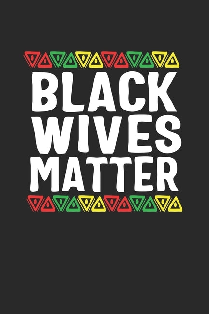 black wives matter by Publishing, Black Month Gifts