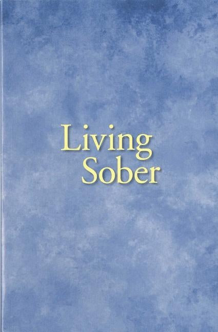 Living Sober Trade Edition by Anonymous