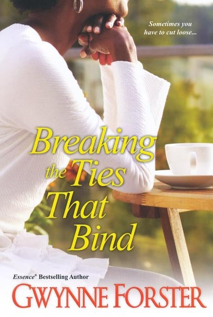 Breaking the Ties That Bind by Forster, Gwynne