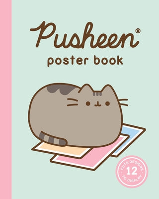 Pusheen Poster Book: 12 Cute Designs to Display by Belton, Claire
