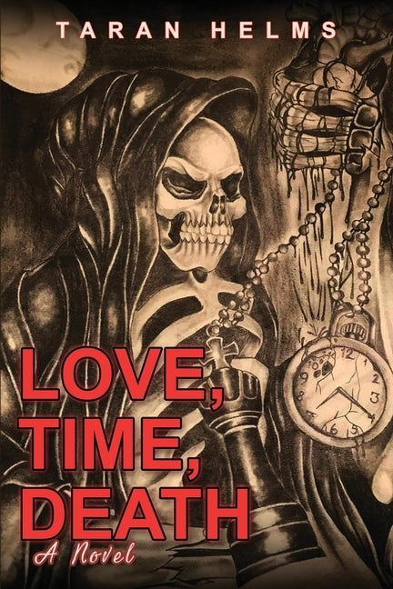 Love, Time, Death by Helms, Taran