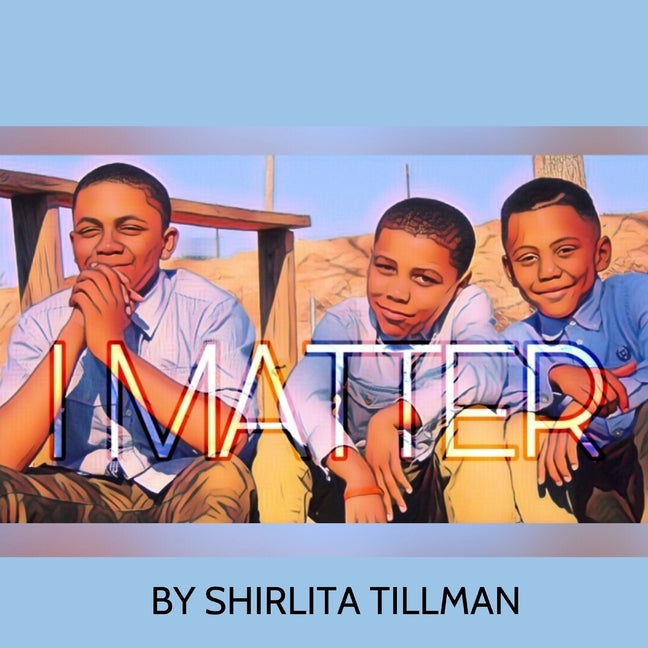 I Matter by Tillman, Shirlita