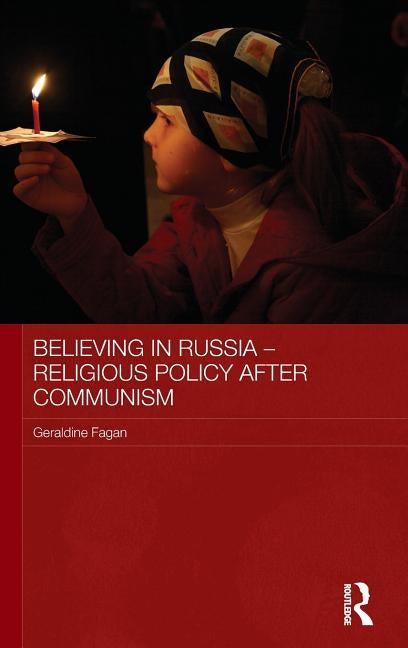 Believing in Russia - Religious Policy after Communism by Fagan, Geraldine