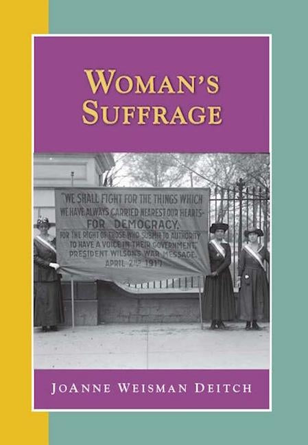 Woman's Suffrage by Deitch, JoAnne Weisman