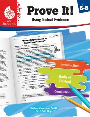 Prove It! Using Textual Evidence, Levels 6-8 by Cheesman Smith, Melissa