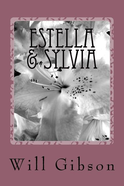 Estella & Sylvia by Gibson, Will