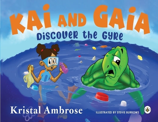 Kai and Gaia Discover The Gyre by Ambrose, Kristal