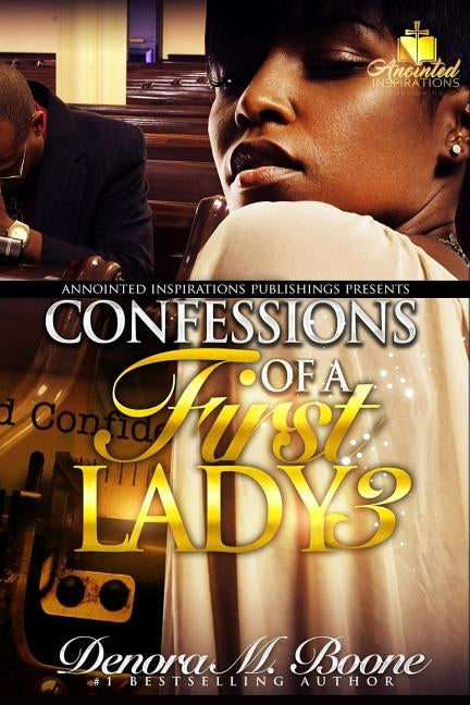 Confessions of a First Lady: The Complete 3 Part Series by Boone, Denora M.