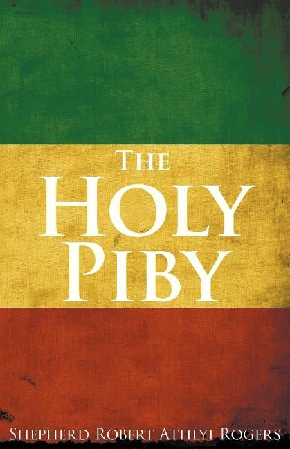 The Holy Piby by Rogers, Shepherd Robert Athlyi