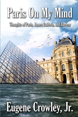 Paris on my Mind by Crowley, Eugene