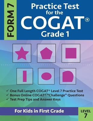 Practice Test for the CogAT Grade 1 Form 7 Level 7: Gifted and Talented Test Prep for First Grade; CogAT Grade 1 Practice Test; CogAT Form 7 Grade 1, by Gifted and Talented Test Prep Team