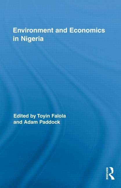 Environment and Economics in Nigeria by Falola, Toyin